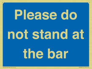 Please do not stand at the bar
